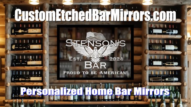 home bar scene centered on wall mirror with personalized design showing american flag and eagle with owners name etched into glass